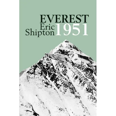 Everest 1951: The Mount Everest Reconnaissance Expedition 1951