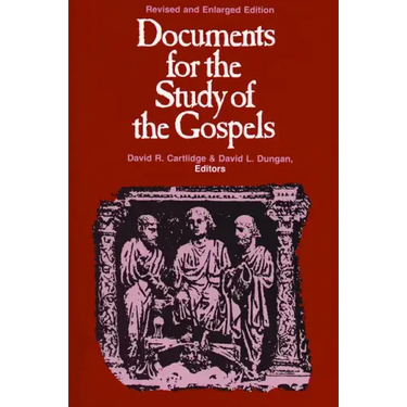 Documents for the Study of the Gospels: Revised and Enlarged Edition