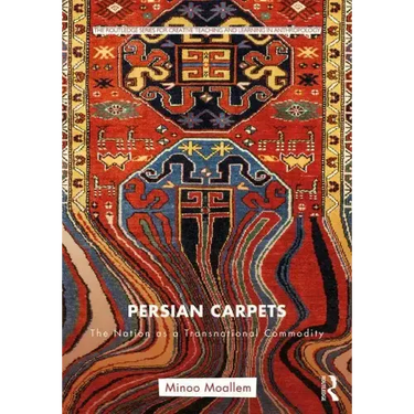 Persian Carpets: The Nation as a Transnational Commodity