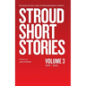 Stroud Short Stories Volume 3 2018-2022