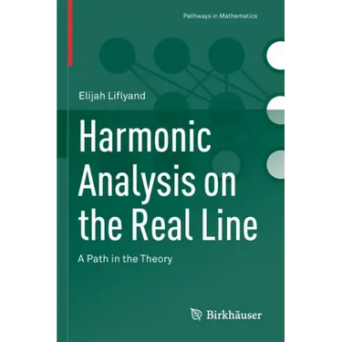 Harmonic Analysis on the Real Line: A Path in the Theory