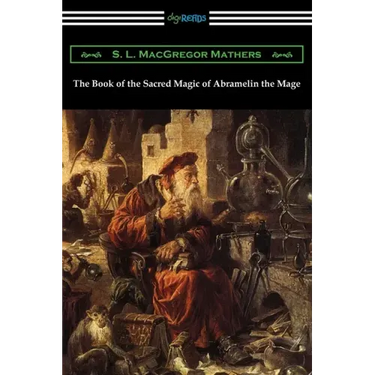 The Book of the Sacred Magic of Abramelin the Mage