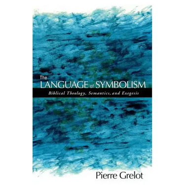The Language of Symbolism: Biblical Theology, Semantics, and Exegesis