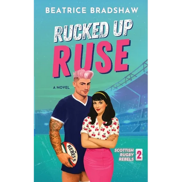 Rucked Up Ruse: A Fake Dating Rugby Romance
