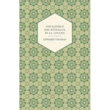The Icknield Way: With Illustrations by A. L. Collins
