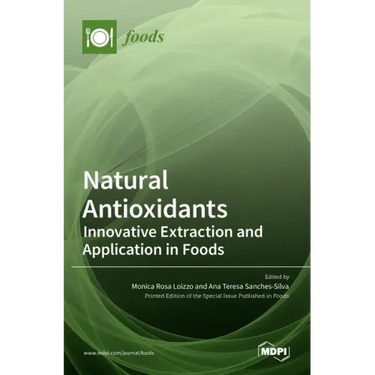 Natural Antioxidants: Innovative Extraction and Application in Foods