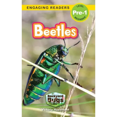 Beetles: Backyard Bugs and Creepy-Crawlies (Engaging Readers, Level Pre-1)