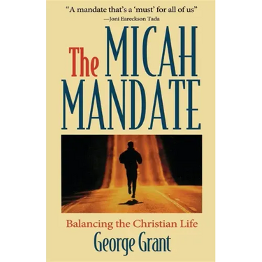 The Micah Mandate: Balancing the Christian Life