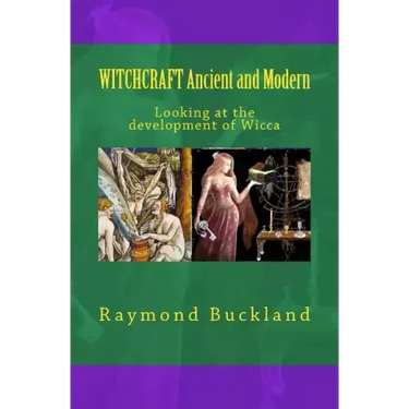 WITCHCRAFT Ancient and Modern: Looking at the development of Wicca
