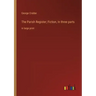 The Parish Register; Fiction, In three parts: in large print