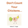Don't Count Your Chickens