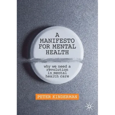 A Manifesto for Mental Health: Why We Need a Revolution in Mental Health Care