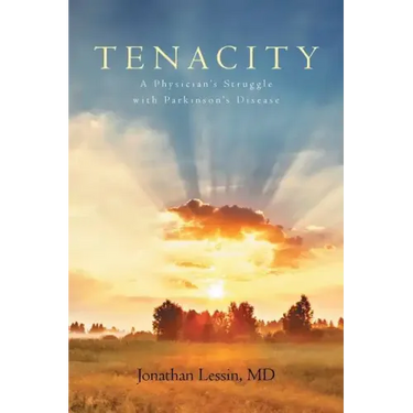 Tenacity: A Physician's Struggle with Parkinson's Disease