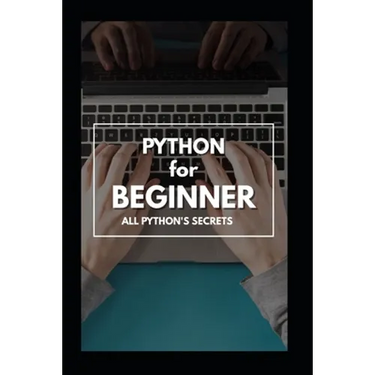 Python for Beginner: The Complete Guide 2020
