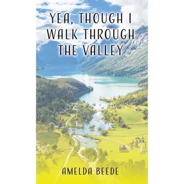 Yea, Though I Walk Through the Valley