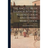 The Ancestors of Eleanor Bedford Wilkins Cooch and Edward Webb Cooch.