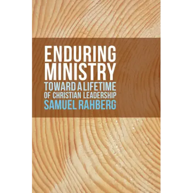 Enduring Ministry: Toward a Lifetime of Christian Leadership