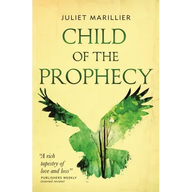 Child of the Prophecy: Book Three of the Sevenwaters Trilogy