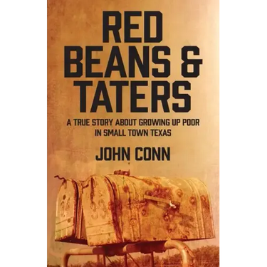 Red Beans & Taters: A true story about growing up poor in small town Texas