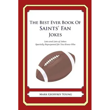 The Best Ever Book of Saints' Fan Jokes: Lots and Lots of Jokes Specially Repurposed for You-Know-Who