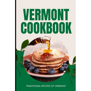 Vermont Cookbook: Traditional Recipes of Vermont