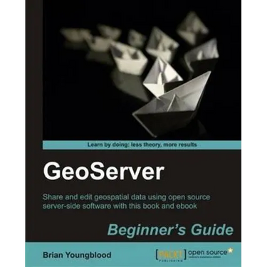 Geoserver Beginner's Guide