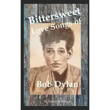 Bittersweet Love Songs of Bob Dylan