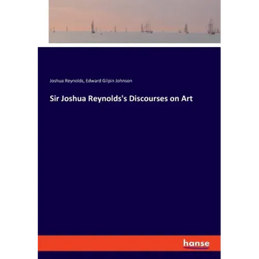 Sir Joshua Reynolds's Discourses on Art