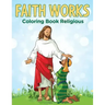 Faith Works: Coloring Book Religious