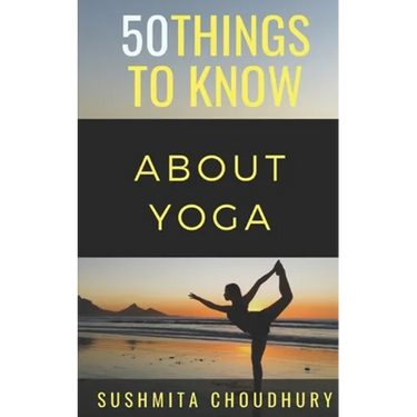 50 Things to Know About Yoga: A Yoga Book for Beginners