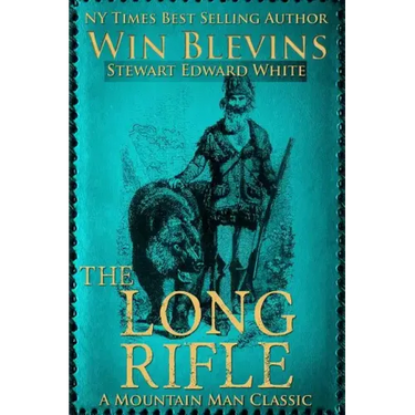 The Long Rifle: Mountain Man Classics