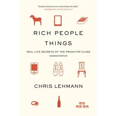 Rich People Things: Real Life Secrets of the Predator Class