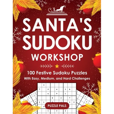 Santa's Sudoku Workshop: 100+ Festive Sudoku Puzzles with Easy, Medium, and Hard Challenges