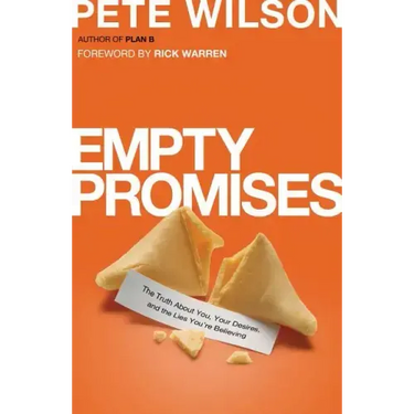 Empty Promises: The Truth about You, Your Desires, and the Lies You're Believing