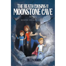 The Heath Cousins and the Moonstone Cave: Book 1 in the Heath Cousins Series
