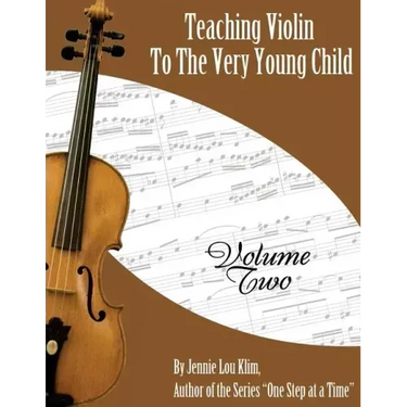 Teaching Violin To The Very Young Child: Volume Two