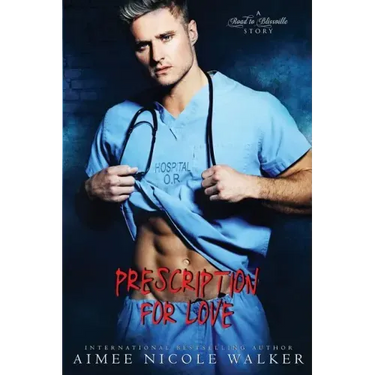 Prescription for Love: (Road to Blissville, #7)