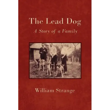 The Lead Dog: A Story of a Family