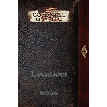 Colonial Gothic: Locations