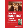I Am the Smartest Man I Know: A Nobel Laureate's Difficult Journey