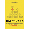 Happy Data: Business-Led Data Management for Non-Boring Teams