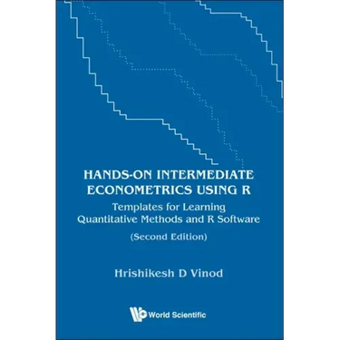 Hands-On Intermediate Econometrics Using R: Templates for Learning Quantitative Methods and R Software (Second Edition)