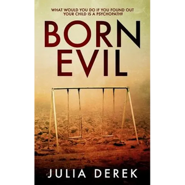 Born Evil: A dark psychological thriller with a killer twist