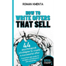 How to write offers that sell: 44 psychological strategies to create a successful offer