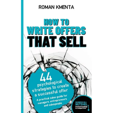 How to write offers that sell: 44 psychological strategies to create a successful offer