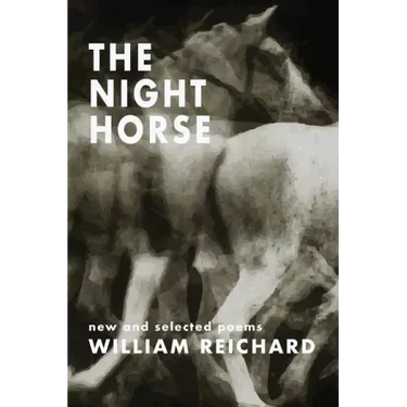 The Night Horse: New and Selected Poems