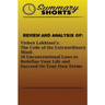 Review and Analysis Of: Vishen Lakhiani?s: : The Code of the Extraordinary Mind: 10 Unconventional Laws to Redefine Your Life and Succeed On Y
