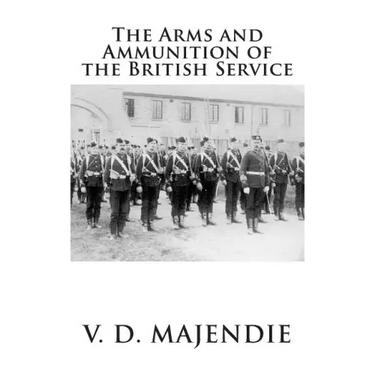 The Arms and Ammunition of the British Service