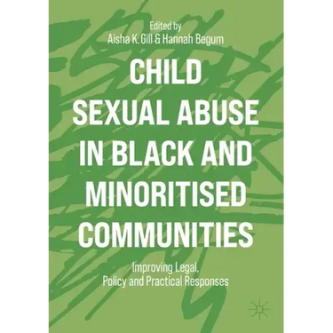 Child Sexual Abuse in Black and Minoritised Communities: Improving Legal, Policy and Practical Responses