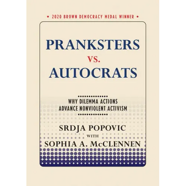 Pranksters vs. Autocrats: Why Dilemma Actions Advance Nonviolent Activism